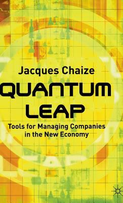 Quantum Leap : Tools for Managing Companies in the New Economy