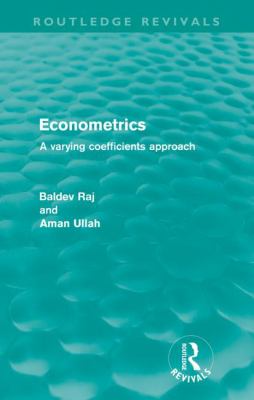 Econometrics (Routledge Revivals) : A Varying Coefficents Approach