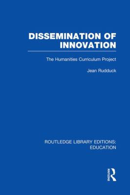 Dissemination of Innovation (RLE Edu O) : The Humanities Curriculum Project