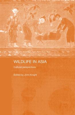 Wildlife in Asia : Cultural Perspectives