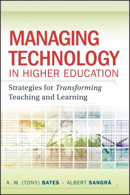 Managing Technology in Higher Education : Strategies for Transforming Teaching and Learning