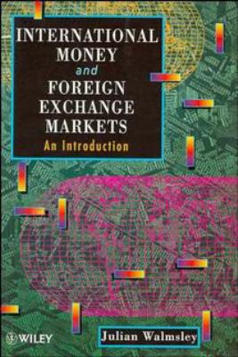 International Money and Foreign Exchange Markets : An Introduction