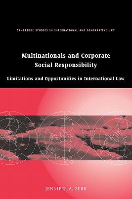 Multinationals and Corporate Social Responsibility : Limitations and Opportunities in International Law
