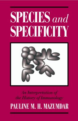 Species and Specificity : An Interpretation of the History of Immunology