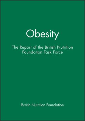 Obesity : The Report of the British Nutrition Foundation Task Force