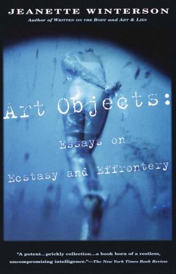 Art Objects : Essays on Ecstasy and Effrontery