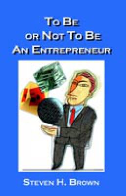 To Be or Not to Be an Entrepreneur