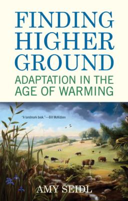 Finding Higher Ground : Adaptation in the Age of Warming