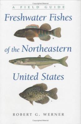 Freshwater Fishes of the Northeastern United States : A Field Guide