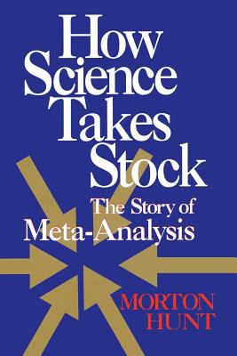 How Science Takes Stock : The Story of Meta-Analysis