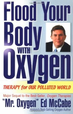 Flood Your Body with Oxygen : Therapy for Our Polluted World