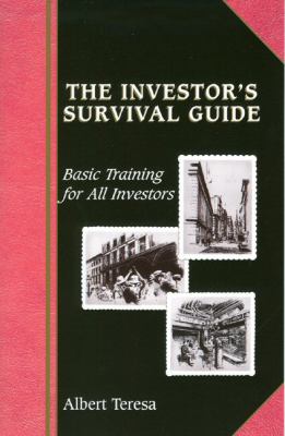 The Investor's Survival Guide : Basic Training for All Investors