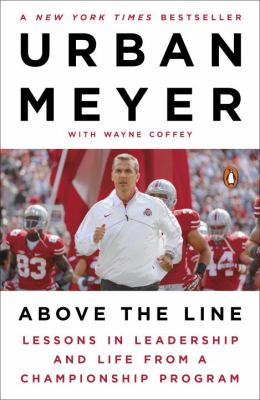 Above the Line : Lessons in Leadership and Life from a Championship Program