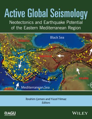 Active Global Seismology : Neotectonics and Earthquake Potential of the Eastern Mediterranean Region