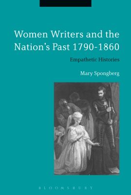 Women Writers and the Nation's Past 1790-1860 : Empathetic Histories