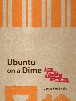 Ubuntu on a Dime : The Path to Low-Cost Computing