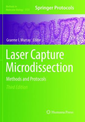 Laser Capture Microdissection : Methods and Protocols