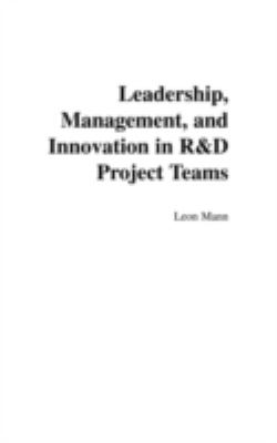 Leadership, Management, and Innovation in R and D Project Teams