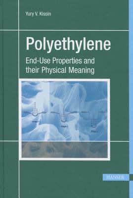 Polyethylene : End-Use Properties and Their Physical Meaning