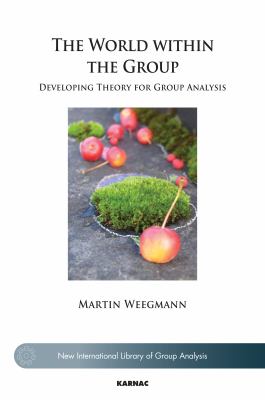 The World Within the Group : Developing Theory for Group Analysis