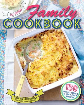 The Crumbs Family Cookbook : 150 Really Quick and Very Easy Recipes