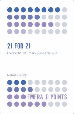21 For 21 : Leading the 21st Century Global Enterprise