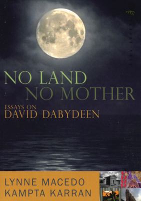 No Land, No Mother : Essays on the Work of David Dabydeen