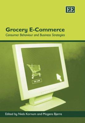 Grocery E-Commerce : Consumer Behaviour and Business Strategies