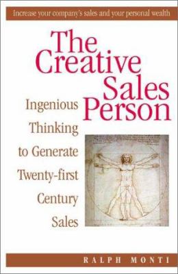 The Creative Sales Person : Ingeninus Thinking to Generate 21st Century Sales