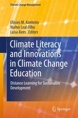 Climate Literacy and Innovations in Climate Change Education : Distance Learning for Sustainable Development