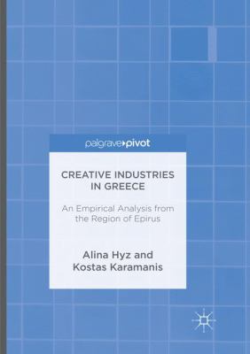 Creative Industries in Greece : An Empirical Analysis from the Region of Epirus