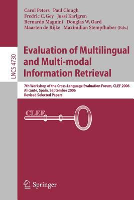 Accessing Multilingual Information Repositories : 7th Workshop of the Cross-Language Evaluation Forum, Clef 2006, Alicante, Spain, September 2006, Revised Selected Papers