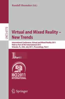 Virtual and Mixed Reality - New Trends Pt. I : International Conference, Virtual and Mixed Reality 2011 Held as Part of HCI International 2011 Orlando, FL, USA, July 2011, Proceedings