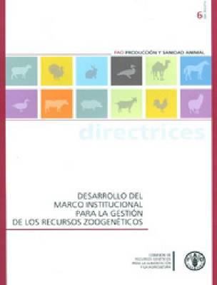 Desarrollo del Marco Institucional para la Gestión de los Recursos Zoogenéticos