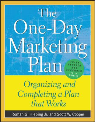 The One-Day Marketing Plan : Organizing and Completing a Plan That Works