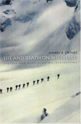 Life and Death on Mt. Everest : Sherpas and Himalayan Mountaineering