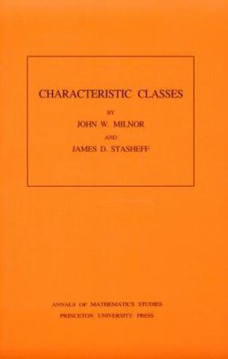 Characteristic Classes. (AM-76), Volume 76