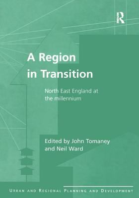 A Region in Transition : North East England at the Millennium