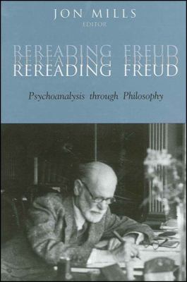 Rereading Freud : Psychoanalysis Through Philosophy