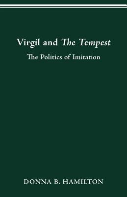 Virgil and the Tempest : The Politics of Imitation