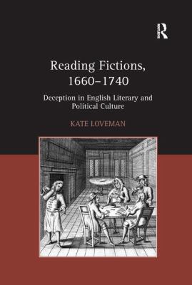 Reading Fictions, 1660-1740 : Deception in English Literary and Political Culture