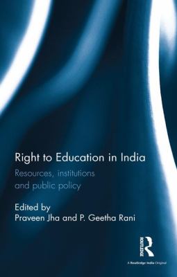 Right to Education in India : Resources, Institutions and Public Policy