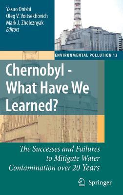 Chernobyl - What Have We Learned? : The Successes and Failures to Mitigate Water Contamination over 20 Years
