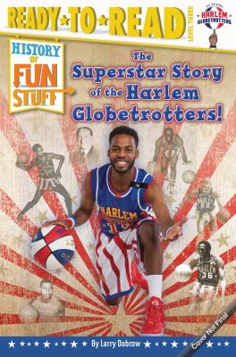 The Superstar Story of the Harlem Globetrotters : History of Fun Stuff
