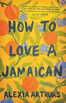 How to Love a Jamaican : Stories