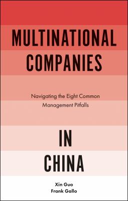 Multinational Companies in China : Navigating the Eight Common Management Pitfalls