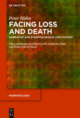 Facing Loss and Death : Narrative and Eventfulness in Lyric Poetry
