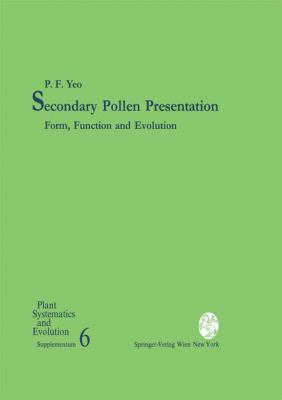 Secondary Pollen Presentation : Form, Function and Evolution