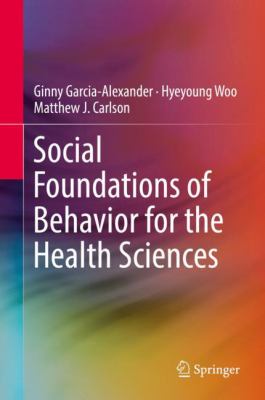 Social Foundations of Behavior for the Health Sciences : An MCAT Preparatory Source