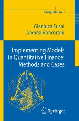 Implementing Models in Quantitative Finance : Methods and Cases